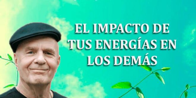 EL IMPACTO DE TUS ENERGÍAS EN LOS DEMÁS