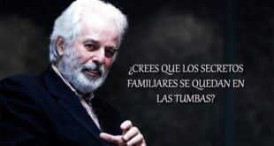 ¿CREES QUE LOS SECRETOS FAMILIARES SE QUEDAN EN LAS TUMBAS?
