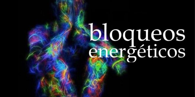 BLOQUEOS ENERGÉTICOS