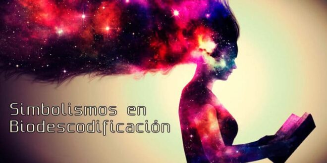 SIMBOLISMOS EN BIODESCODIFICACIÓN